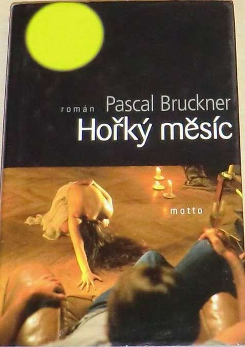 Bruckner Pascal - Hořký měsíc
