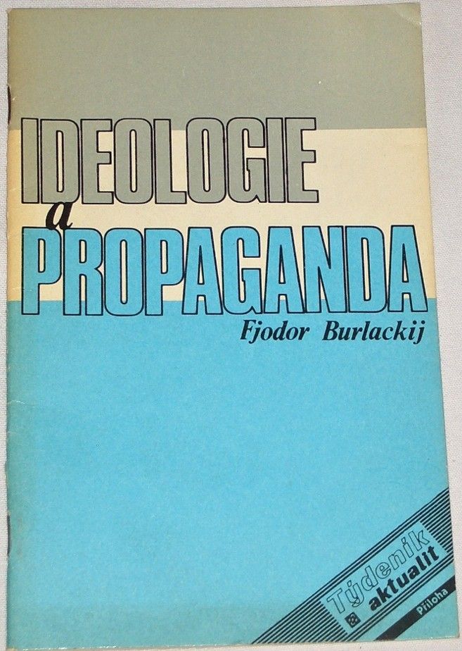 Burlackij Fjodor - Ideologie a propaganda