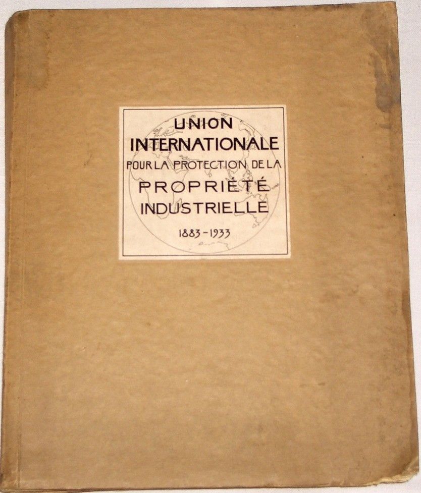 Union Internationale pour la Protection de la Propiété Industrielle 1883-1933