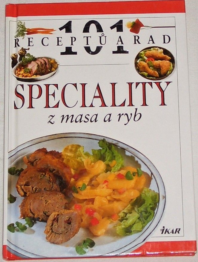 101 receptů a rad: Speciality z masa a ryb