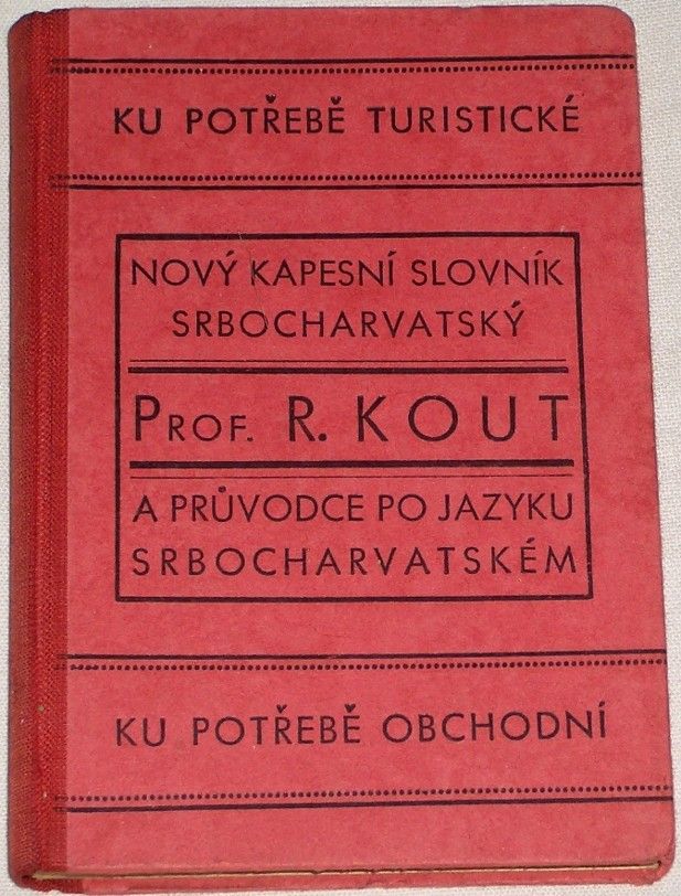 Kout R. - Nový kapesní slovník srbocharvatský a průvodce po jazyku srbocharvatském