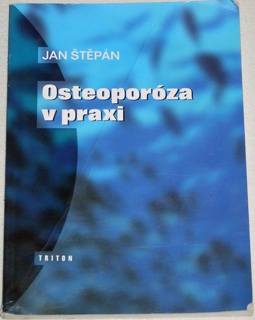Štěpán Jan - Osteoporóza v praxi