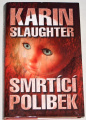 Slaughter Karin - Smrtící polibek