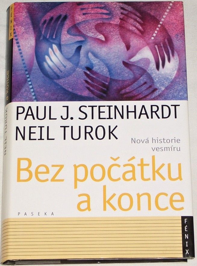 Steinhardt P. J., Turok N. - Bez počátku a konce
