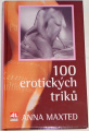 Maxted Anna - 100 erotických triků