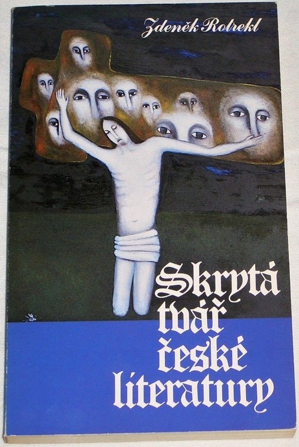 Rotrekl Zdeněk - Skrytá tvář české literatury
