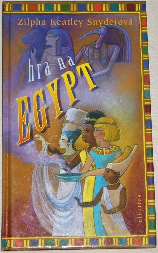 Snyderová Zilpha Keatley - Hra na Egypt