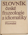 Slovník české frazeologie a idiomatiky (Přirovnání)