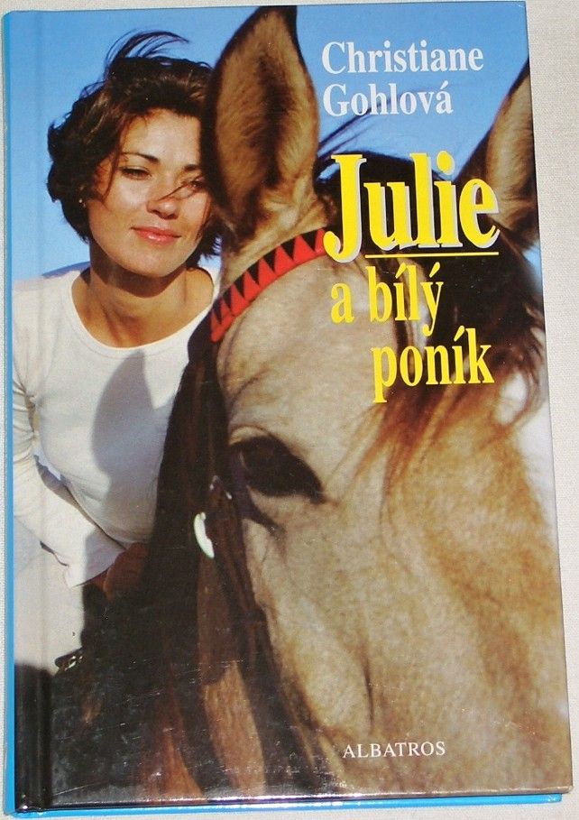 Gohlová Christiane - Julie a bílý poník