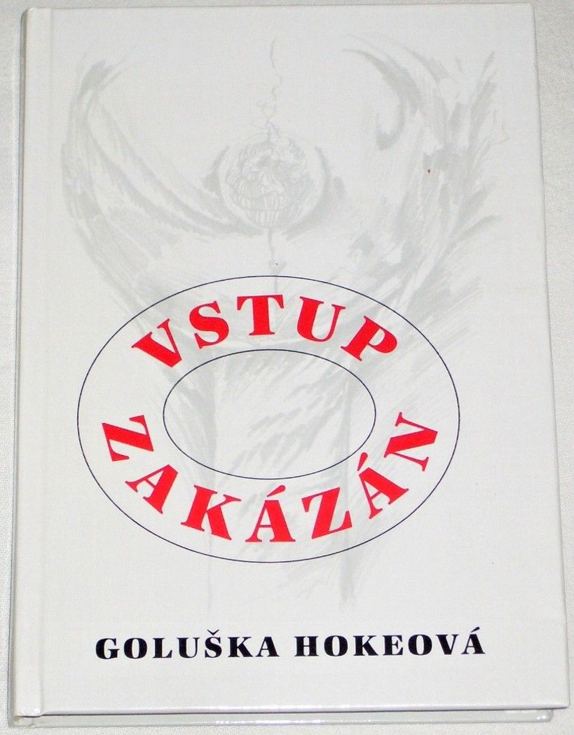 Hokeová Goluška - Vstup zakázán