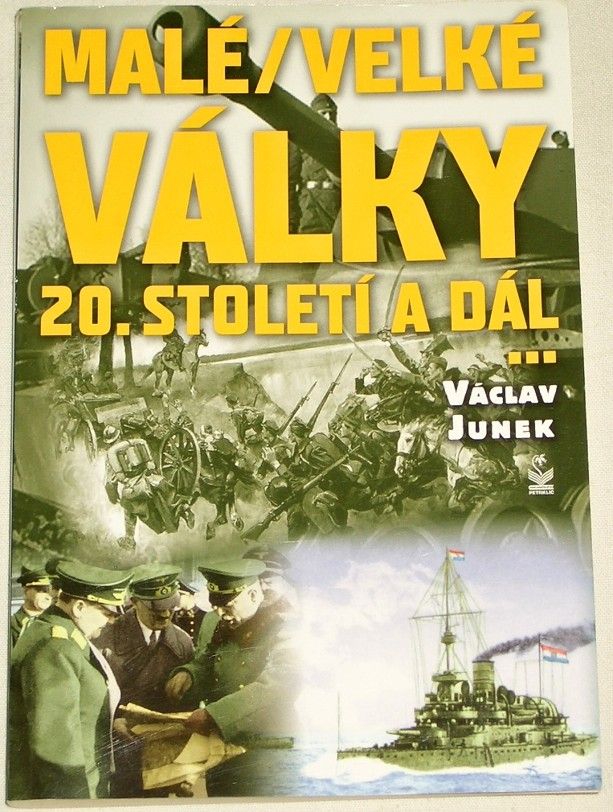 Junek Václav - Malé (velké) války 20. století a dál...