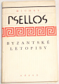 Psellos Michal - Byzantské letopisy