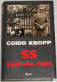 Knopp Guido - SS: Výstraha dějin
