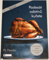 FL Fowler - Padesát odstínů kuřete
