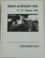 Deset pražských dnů 17. - 27. listopad 1989, dokumentace