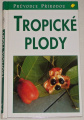 Nowak Bernd - Tropické plody