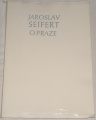Seifert Jaroslav - O Praze
