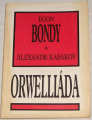 Bondy Egon, Kabakov Alexandr - Orwelliáda