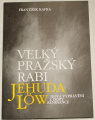 Kafka František - Velký pražský rabi Jehuda Löw