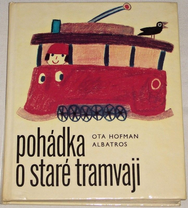 Hofman Ota - Pohádka o staré tramvaji