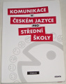 Komunikace v českém jazyce pro střední školy  (Učebnice)
