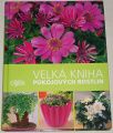 Velká kniha pokojových rostlin