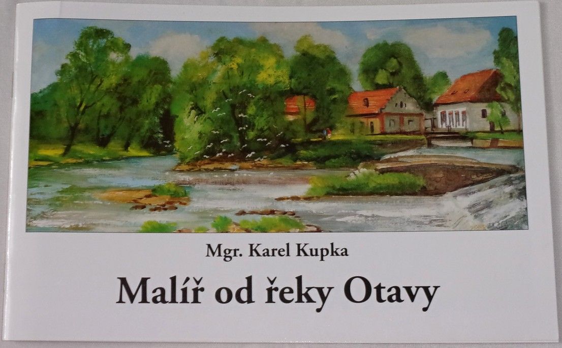 Kupka Karel - Malíř od řeky Otavy