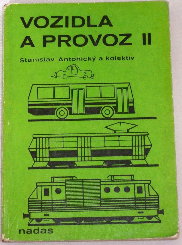 Antonický Stanislav - Vozidla a provoz II.