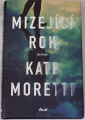 Moretti Kate - Mizející rok