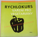 Schinharlová Cornelia - Rychlokurs vaření pro vegetariány