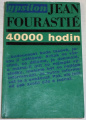 Fourastié Jean - 40000 hodin