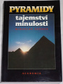 Verner Miroslav - Pyramidy: Tajemství minulosti