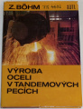 Böhm Zdeněk - Výroba oceli v tandemových pecích