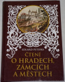 Petiška Eduard - Čtení o hradech, zámcích a městech