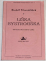 Těsnohlídek Rudolf - Liška Bystrouška