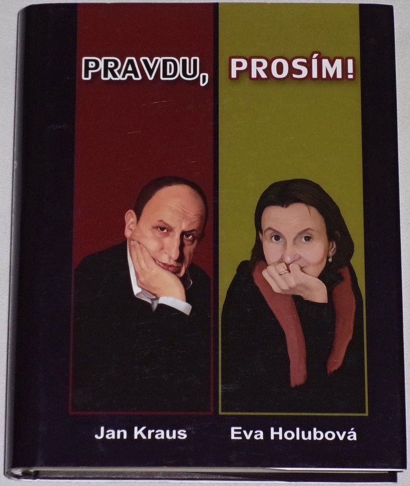 Kraus Jan, Holubová Eva - Pravdu, prosím!
