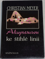 Meyer Christian - Akupresurou ke štíhlé linii