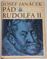 Janáček Josef - Pád Rudolfa II.