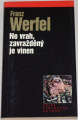 Werfel Franz - Ne vrah, zavražděný je vinen