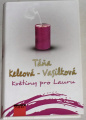 Keleová-Vasilková Ťáňa - Květiny pro Lauru