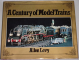 Levy Allen - A Century of Model Trains