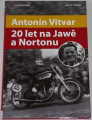 Vitvar Antonín - 20 let na Jawě a Nortonu