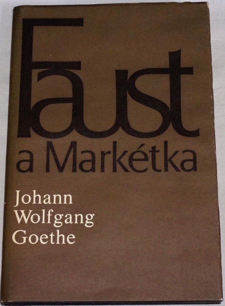 Goethe Johann Wolfgang - Faust a Markétka