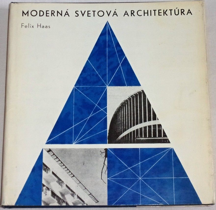 Haas Felix - Moderná svetová architektúra