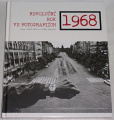 1968: Revoluční rok ve fotografiích