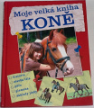 Moje velká kniha: Koně