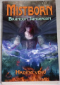 Sanderson Brandon - Mistborn: Hrdina věků