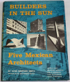 Builders in th Sun: Five Mexican Architects