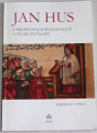Polc Jaroslav V. - Jan Hus v představách šesti staletí a ve skutečnosti