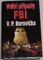 Borovička V. P. - Velké případy FBI